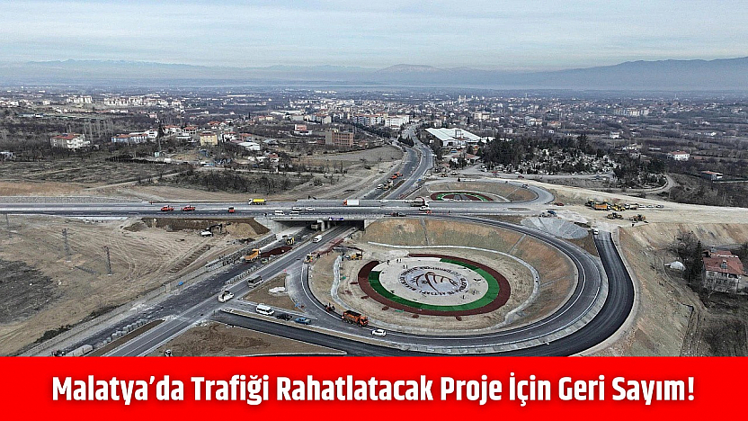 Malatya'da trafiği rahatlatacak proje için geri sayım!