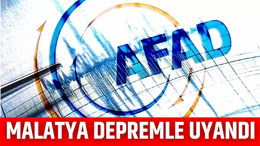 Malatya depremle uyandı
