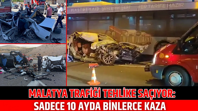 Malatya trafiği tehlike saçıyor: Sadece 10 ayda binlerce kaza