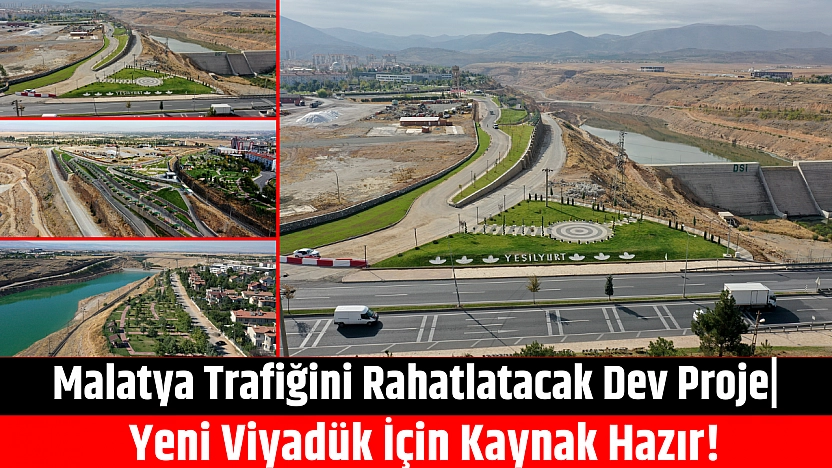 Malatya Trafiğini Rahatlatacak Dev Proje| Yeni Viyadük İçin Kaynak Hazır!