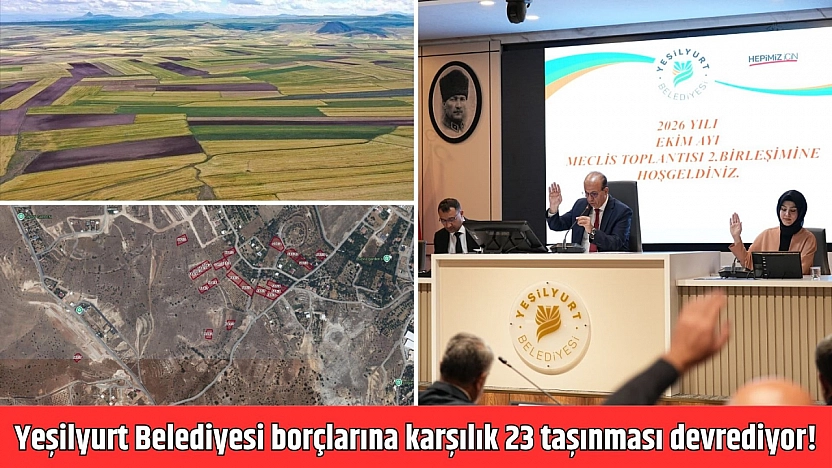 Yeşilyurt Belediyesi borçlarına karşılık 23 taşınması devrediyor!