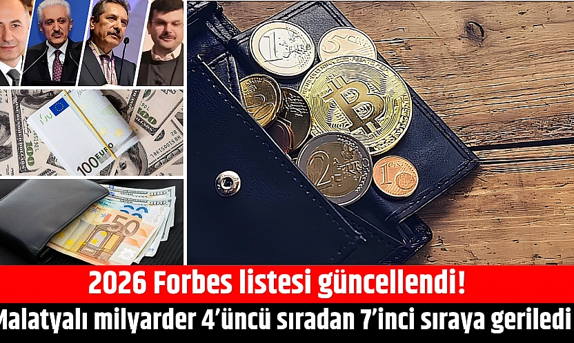 2026 Forbes zenginler listesini güncellendi! İşte Malatyalı milyarderler.....