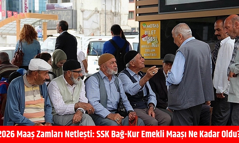 2026 maaş zamları netleşti: SSK Bağ-kur emekli maaşı ne kadar oldu?