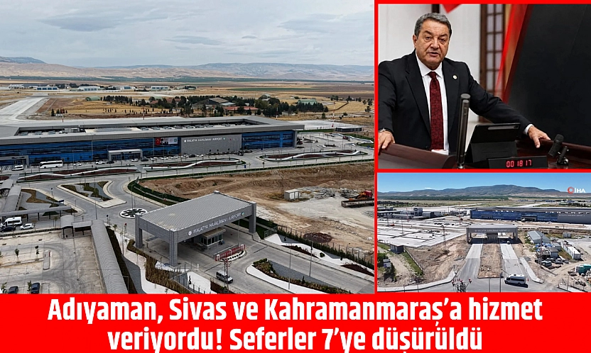 Adıyaman, Sivas ve Kahramanmaraş'a hizmet veriyordu! Malatya'da seferler düşürüldü
