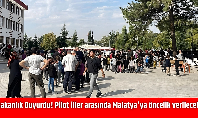 Bakanlık Duyurdu! Pilot iller arasında Malatya'ya öncelik verilecek