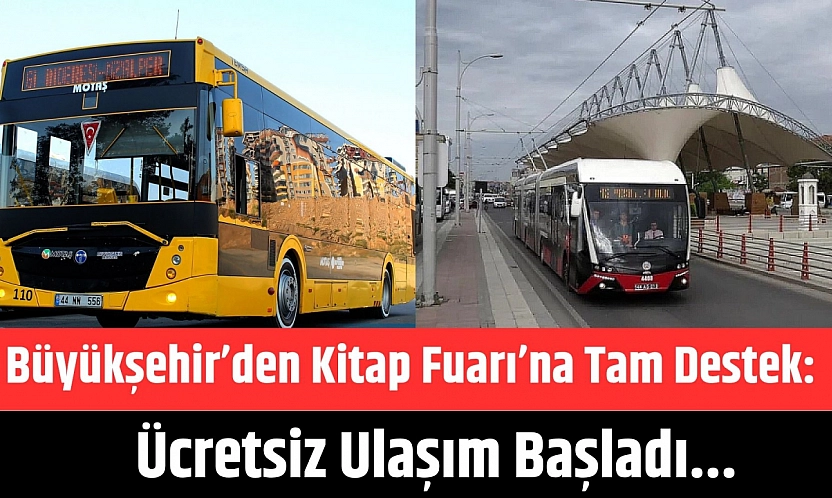 Büyükşehir'den Kitap Fuarı'na tam destek: Ücretsiz ulaşım başladı