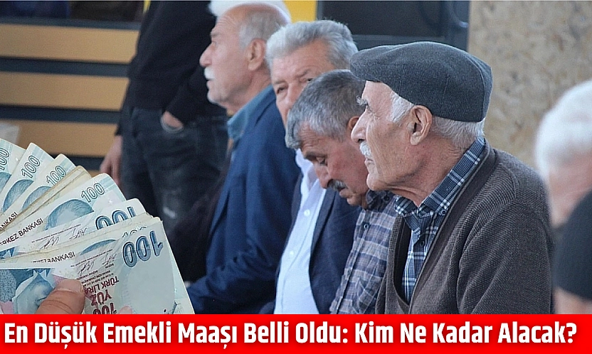 En düşük emekli maaşı belli oldu: Kim ne kadar alacak?