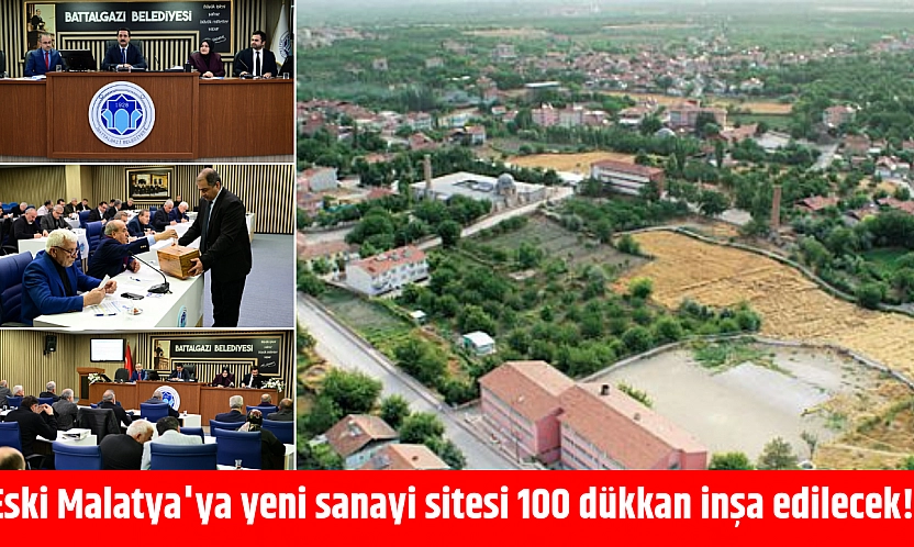 Eski Malatya'ya yeni sanayi sitesi 100 dükkan inşa edilecek!
