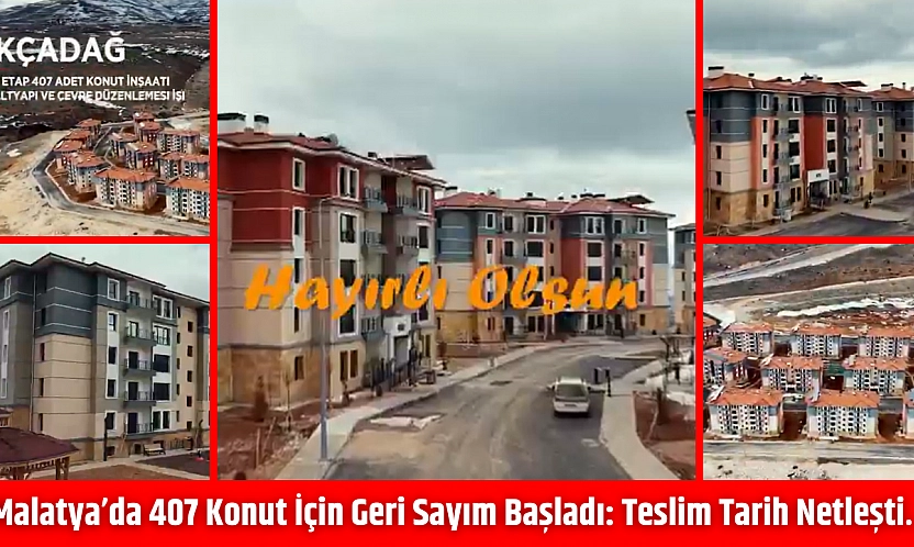 Malatya'da 407 Konut İçin Geri Sayım Başladı: Teslim Tarih Netleşti…