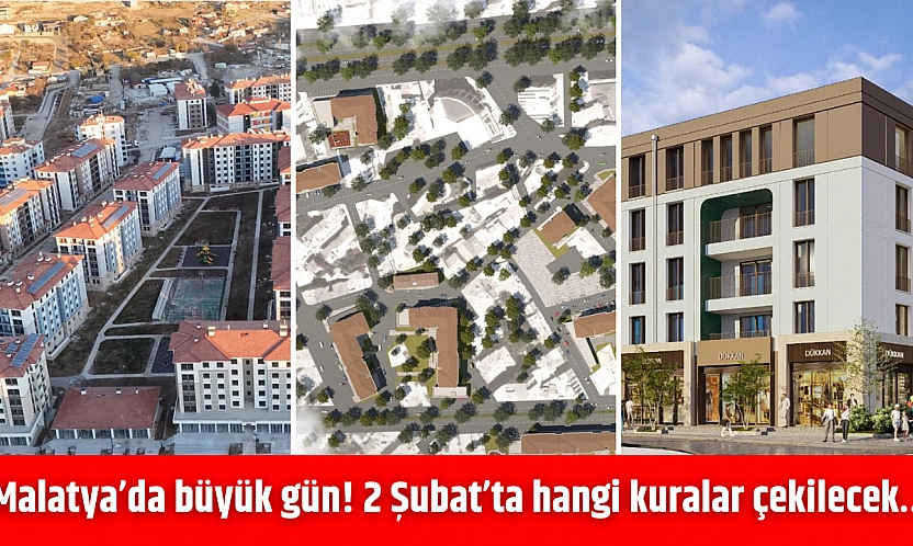 Malatya'da büyük gün! 2 Şubat'ta hangi kuralar çekilecek…