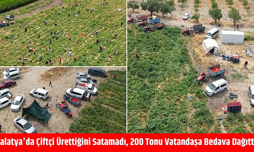 Malatya'da çiftçi ürettiğini satamadı, 200 tonu vatandaşa bedava dağıttı