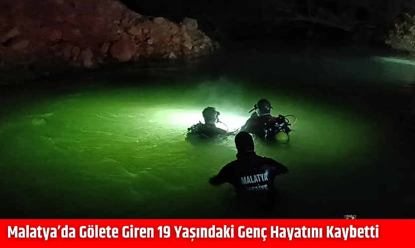 Malatya'da Gölete Giren 19 Yaşındaki Genç Hayatını Kaybetti