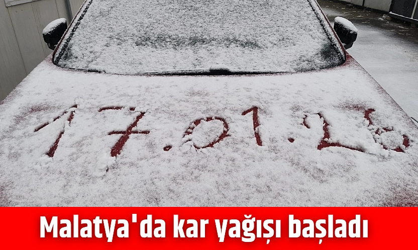 Malatya'da kar yağışı başladı