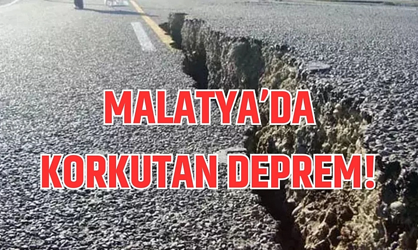 Malatya'da korkutan deprem!