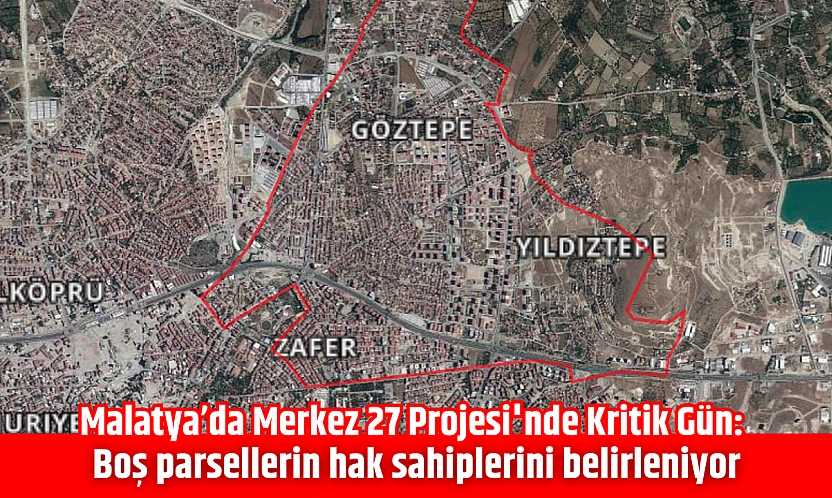Malatya'da Merkez 27 Projesi'nde Kritik Gün: Boş parsellerin hak sahiplerini belirleniyor | Canlı İzle