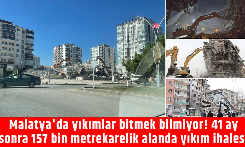 Malatya'da yıkımlar bitmek bilmiyor! 41 ay sonra 157 bin metrekarelik alanda yıkım ihalesi