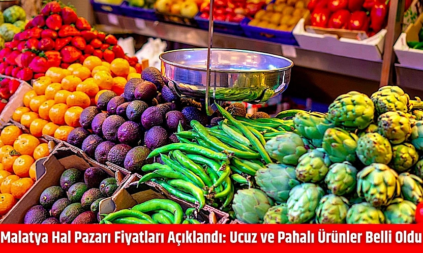 Malatya Hal Pazarı Fiyatları Açıklandı: Ucuz ve Pahalı Ürünler Belli Oldu