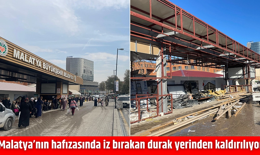 Malatya'nın hafızasında iz bırakan durak yerinden kaldırılıyor
