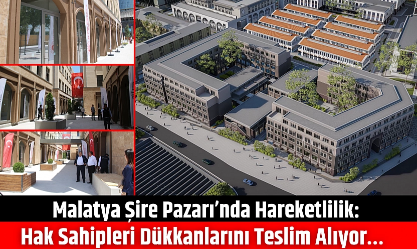 Malatya Şire Pazarı'nda hareketlilik: Hak sahipleri dükkanlarını teslim alıyor…