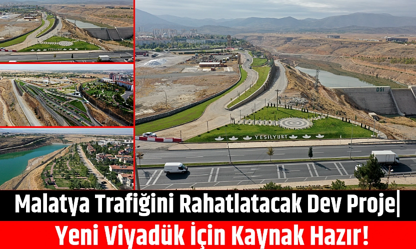 Malatya Trafiğini Rahatlatacak Dev Proje| Yeni Viyadük İçin Kaynak Hazır!