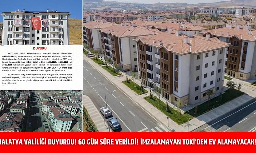 Malatya Valiliği Duyurdu! 60 gün süre verildi! İmzalamayan TOKİ'den ev alamayacak!!