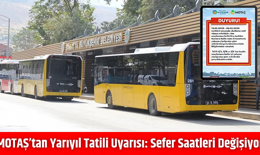 MOTAŞ'tan yarıyıl tatili uyarısı: Sefer saatleri değişiyor…