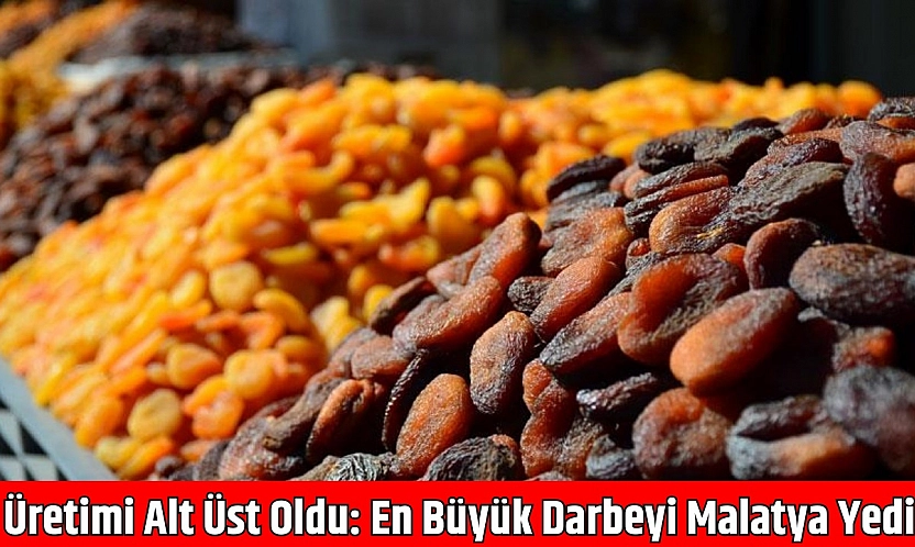 Üretimi alt üst oldu: en büyük darbeyi Malatya yedi!
