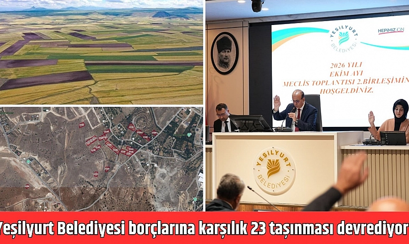 Yeşilyurt Belediyesi borçlarına karşılık 23 taşınması devrediyor!