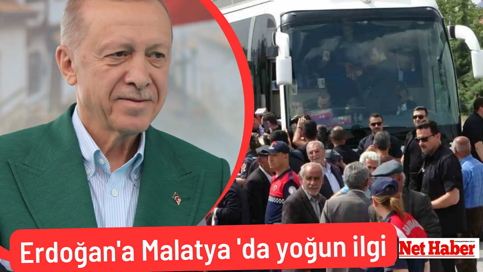 Erdoğan'a Malatya 'da yoğun ilgi