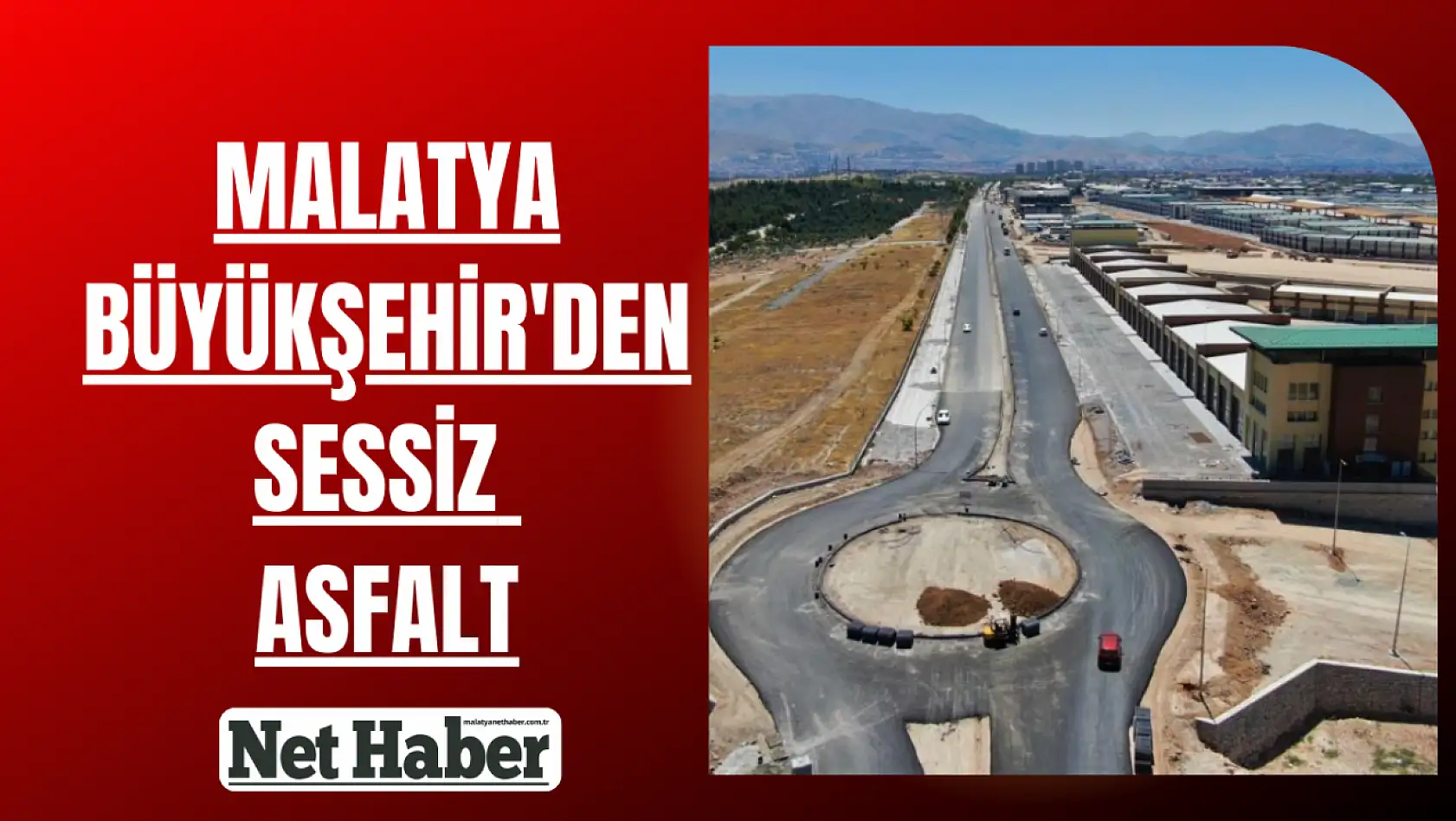 Malatya Büyükşehir'den sessiz asfalt