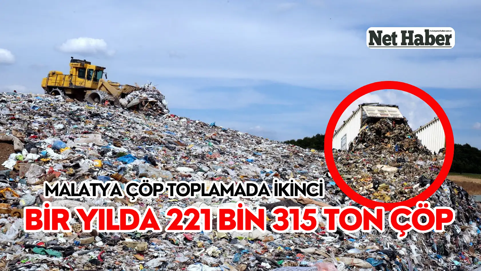 Malatya çöp toplamada ikinci! Bir yılda 221 bin 315 ton çöp
