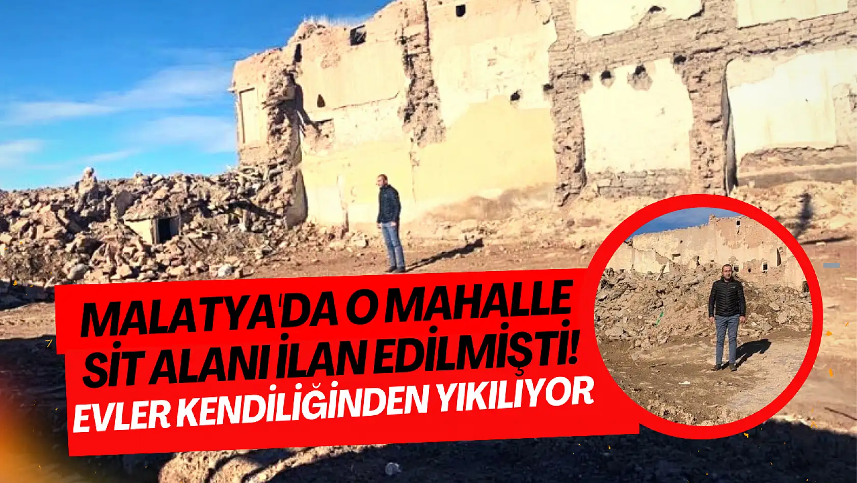 Malatya'da o mahalle sit alanı ilan edilmişti! Evler kendiliğinden yıkılıyor
