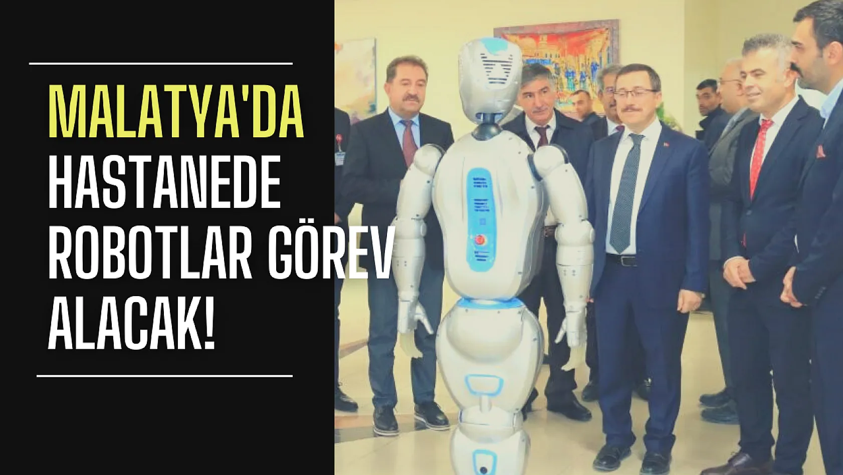 Malatya'da robotlar hastanede görev alacak
