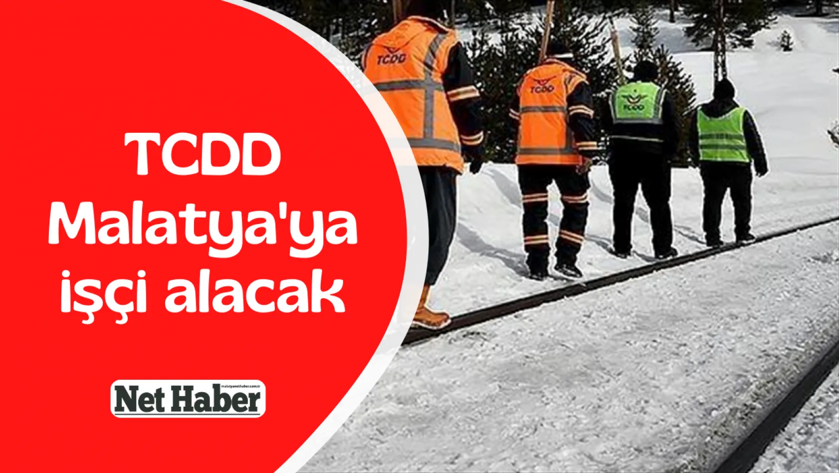 TCDD Malatya'ya işçi alacak