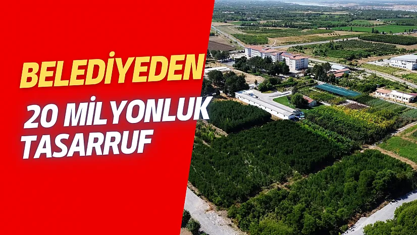 Belediyeden 20 milyonluk tasarruf